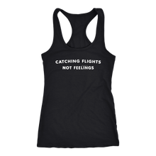 Catching Flights Not Feelings (Racerback Tank Top in Black & Navy Small to 2XL)